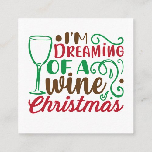 Christmas dreaming a wine christmas square business card