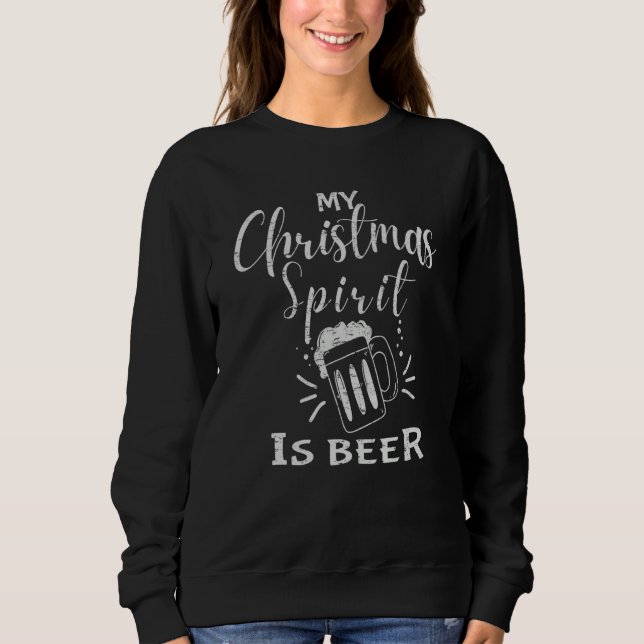 Christmas Drinking Beer Liquor Drinker Saying Sweatshirt (Front)