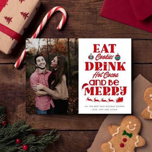 Christmas Eat Cookies Drink Cocoa Be Merry Photo Holiday Card