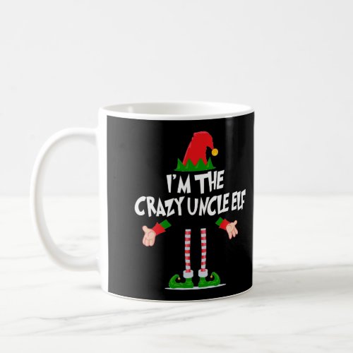 Christmas Elf Tshirt IM The Crazy Uncle Elf Xmas  Coffee Mug