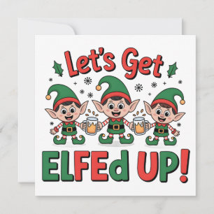 Christmas Elves Drinking Beer: Let's Get Elfed Up Holiday Card