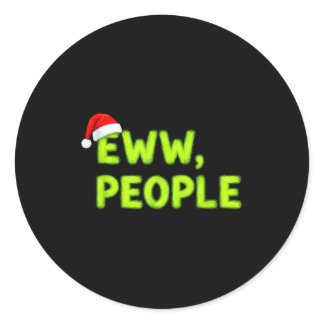 Christmas Eww, People Funny Sarcastic Santa Hat Xm Classic Round Sticker