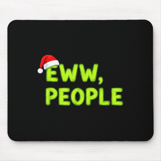 Christmas Eww, People Funny Sarcastic Santa Hat Xm Mouse Pad (Front)