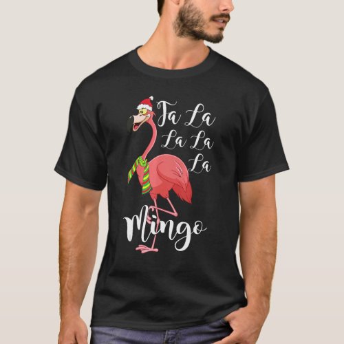 Christmas Fa La La La mingo  Flamingo  Santa  4 T_Shirt