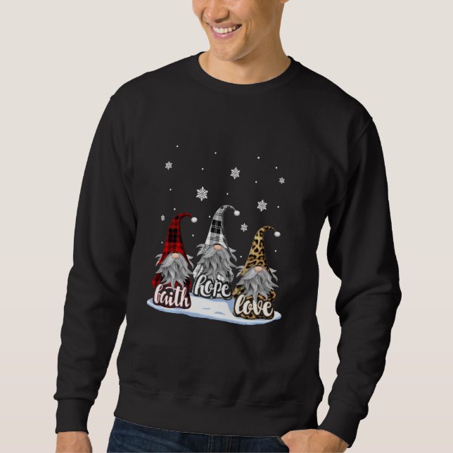 Christmas Faith Love Hope Gnome Snow Funny Xmas Cu Sweatshirt (Front)