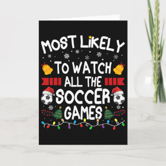 Christmas Family Most Likely To Watch All The Socc Card
