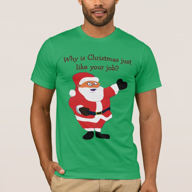 Christmas Fat Man Santa Office Humor Funny Joke T-Shirt (Front)