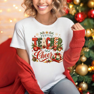 Christmas Festive Teacher Full of Cheer T-shirt