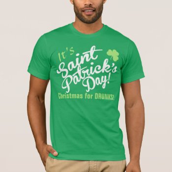 Christmas For Drunks T-shirt by AtomicCotton at Zazzle