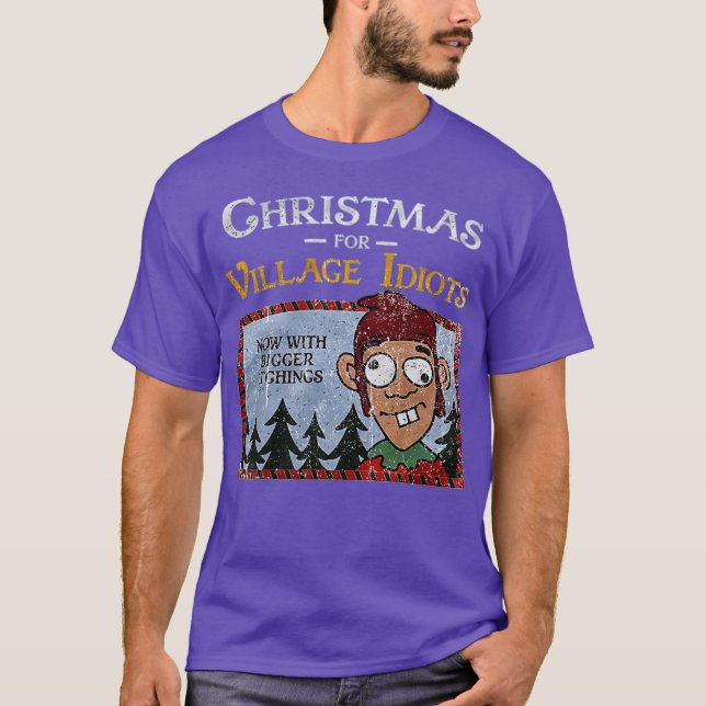 Christmas for Village Idiots Funny T-Shirt (Front)