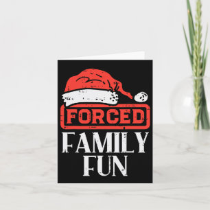 Christmas Forced Family Fun Funny Xmas Sarcastic M Card