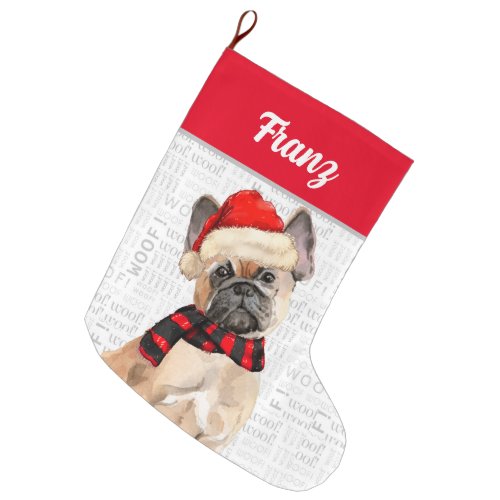 Christmas Frenchie Bulldog with Dogs Name Large Christmas Stocking
