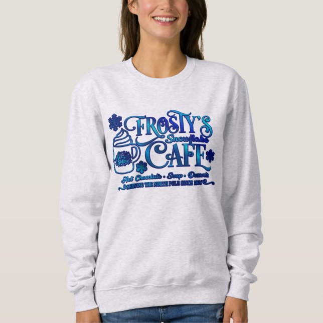 Christmas Frosty's Snowflake Cafe Sweatshirt (Front)