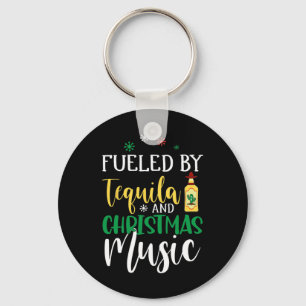 Christmas Fueled By Tequila And Christmas Music Keychain