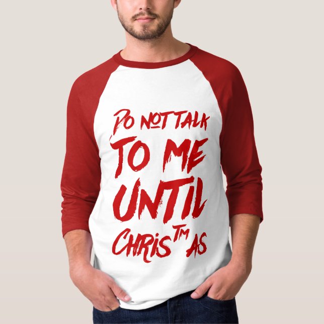 Christmas Fun Humorous Do Not Talk To Me T-Shirt (Front)