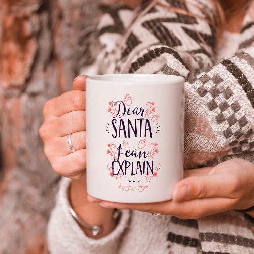 Christmas Funny Dear Santa I Can Explain Mug