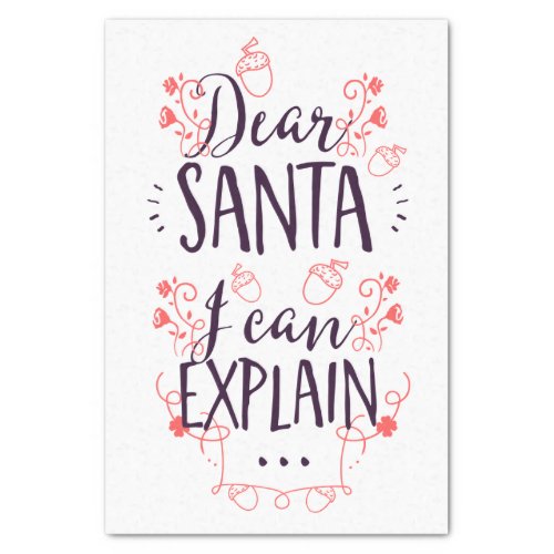 Christmas Funny Dear Santa I Can Explain Tissue Paper