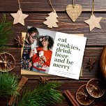 Christmas Funny Drink Beer Be Merry Couple Photo Holiday Card<br><div class="desc">Raise a glass and share a hearty laugh with this playful and light-hearted holiday card. 

Featuring a fun-loving couple photo and a witty "Eat Cookies,  Drink Beer,  Be Merry" message,  this card encapsulates the spirit of festive cheer.</div>