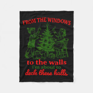 Christmas Funny From The Windows To The Walls Xmas Fleece Blanket