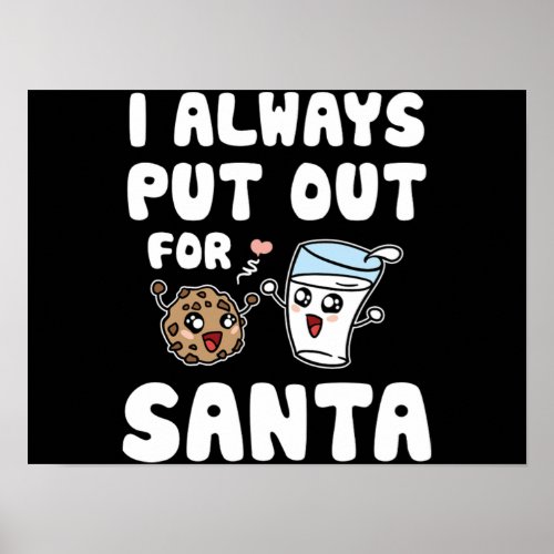 Christmas Funny Milk And Cookie Put Out For Santa Poster