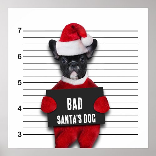 Christmas Funny Mugshot Bad Santas Dog Poster