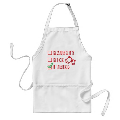 Christmas Funny Naughty or Nice or Tried List Adult Apron