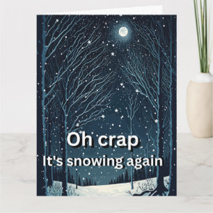 Christmas Funny Novelty OH CRAP IT'S SNOWING AGAIN Card