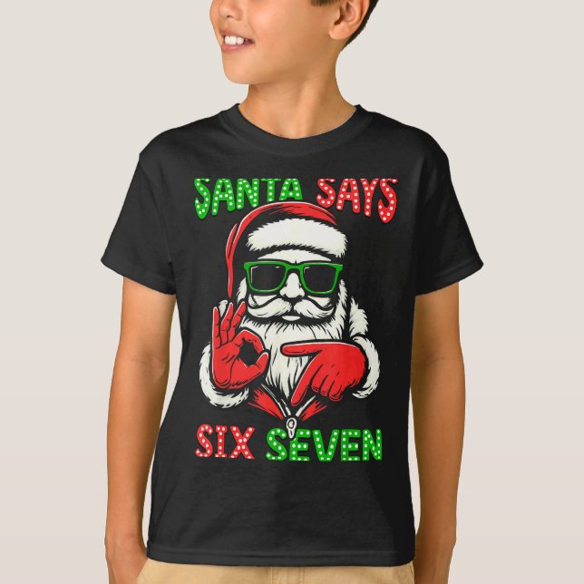 Christmas Funny Santa Says Six Seven 67 Meme Xmas  T-Shirt (Front)