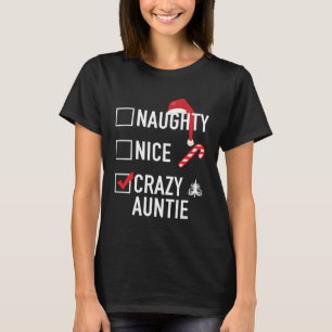 Christmas Gag For Aunt Naughty Nice Crazy Auntie T-Shirt