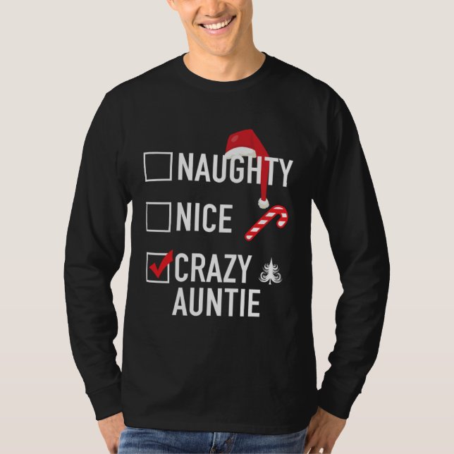 Christmas Gag  For Aunt Naughty Nice Crazy Auntie T-Shirt (Front)