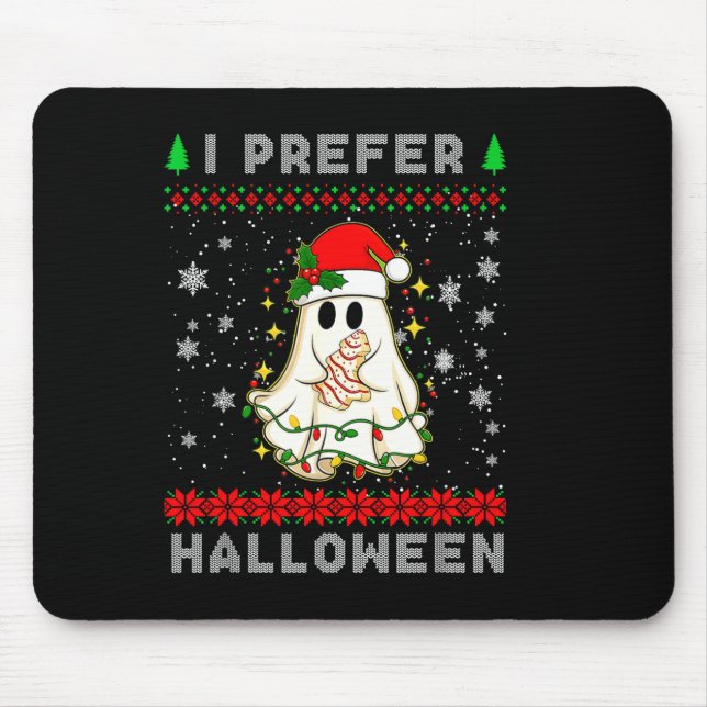 Christmas Ghost I Prefer Halloween Ugly Xmas Men W Mouse Pad (Front)