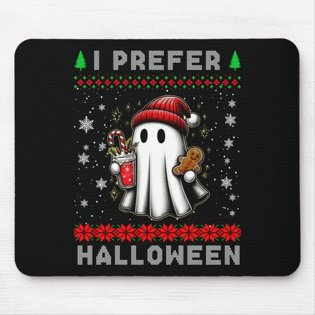 Christmas Ghost I Prefer Halloween Ugly Xmas Men W Mouse Pad (Front)
