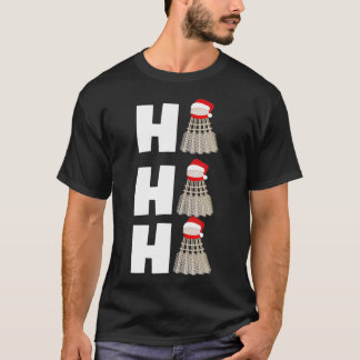 Christmas Gift Badminton Player Coach Ho Ho Ho Bad T-Shirt