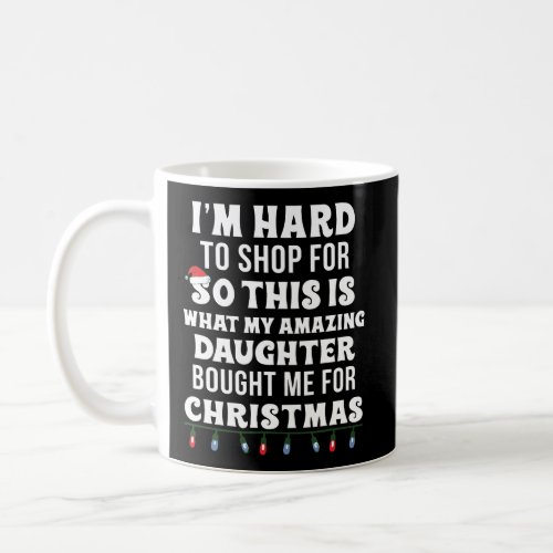 Christmas Gift For Mom Or Dad Who Has Everything D Coffee Mug