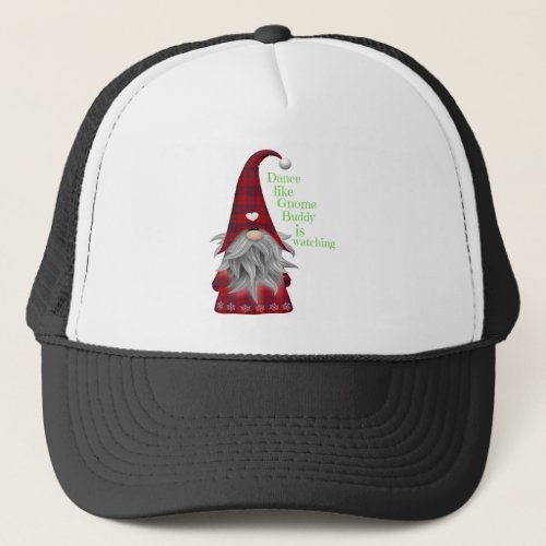 Christmas Gift Graphic DANCE LIKE GNOME BUDDY Trucker Hat