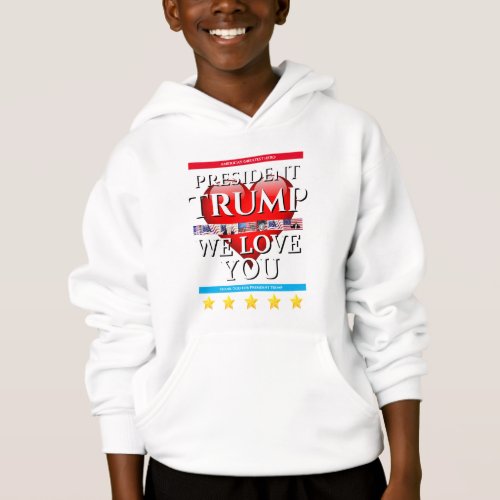 Christmas Gift Idea for Kids TRUMP WE LOVE YOU Hoodie