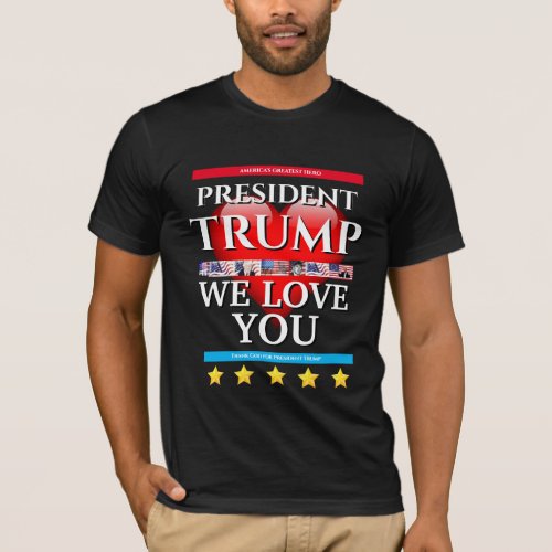 Christmas Gift Idea for Men TRUMP WE LOVE YOU T_Shirt