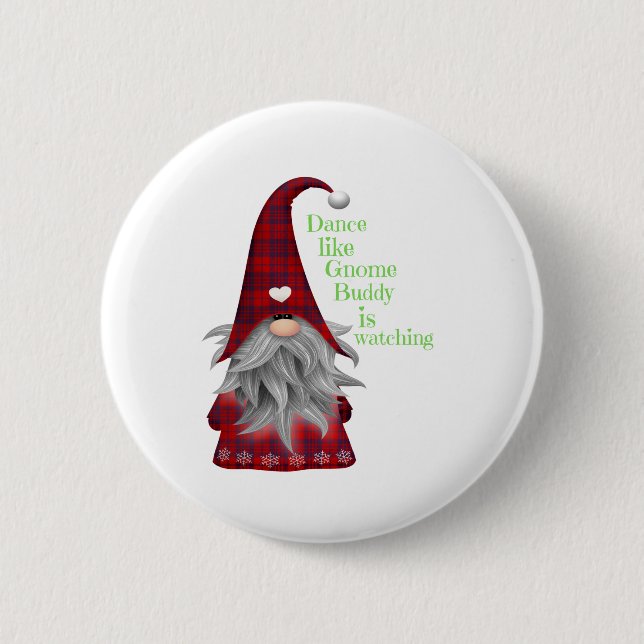 Christmas Gift Ideas Gnome Buddy is Watching Tee Button (Front)
