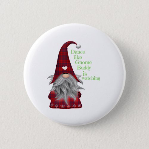 Christmas Gift Ideas Gnome Buddy is Watching Tee Button