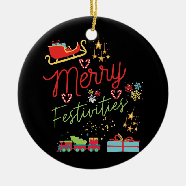 Christmas Gift Merry Festivities Ceramic Ornament (Front)