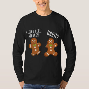 Christmas Gingerbread Men I Can't Feel My Legs Xma T-Shirt