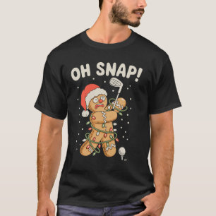 Christmas Gingerbread Oh Snap Cookie Golf Golfer T-Shirt