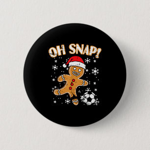 Christmas Gingerbread Soccer Oh Snap Funny Xmas Bo Button