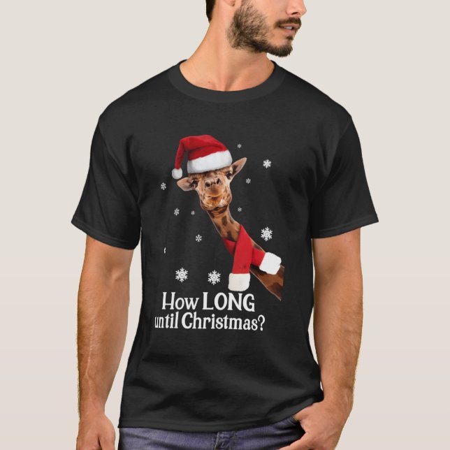 Christmas Giraffe Santa Hat How Long Until Xmas T-Shirt (Front)