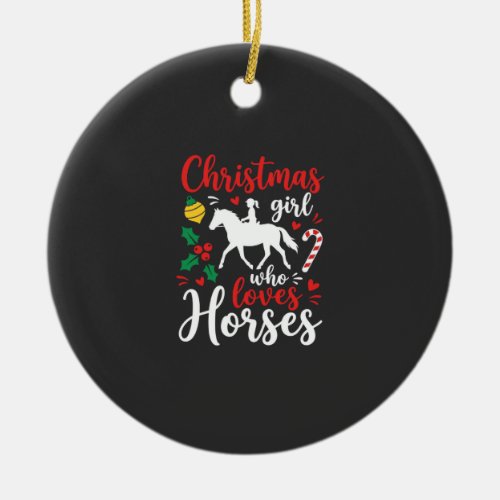 Christmas Girl Who Loves Horses Ceramic Ornament