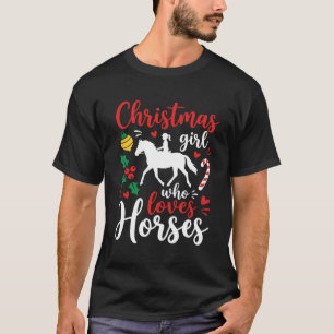 Christmas Girl Who Loves Horses T-Shirt