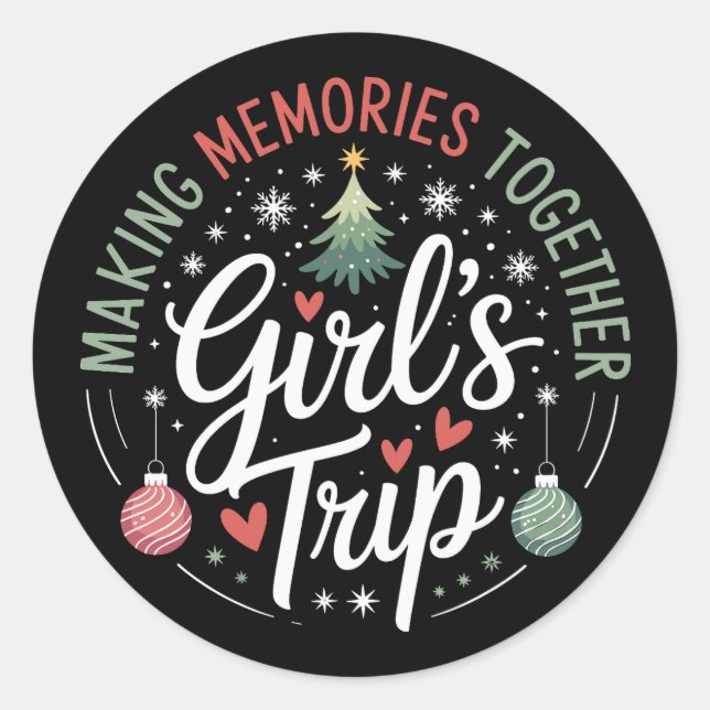 Christmas Girls Trip Making Memories Together Xmas Classic Round Sticker (Front)