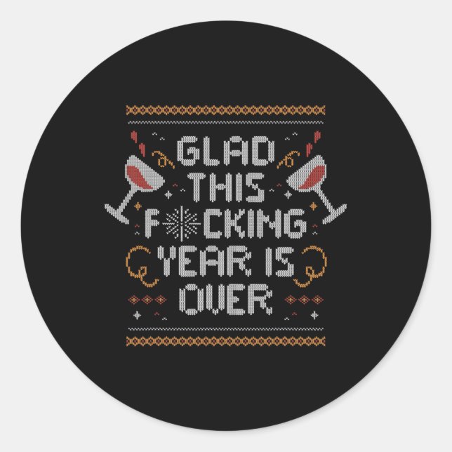 Christmas Glad This Fcking Year Is Over - Funny Ug Classic Round Sticker (Front)