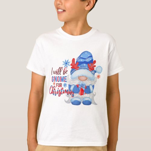 Christmas Gnome I Will Be Gnome For Christmas T_Shirt