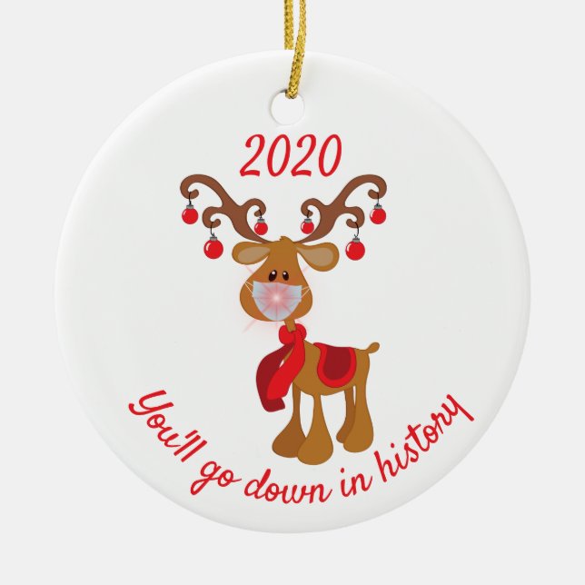 Christmas Go Down in History  Rudolph 2020 Ceramic Ornament (Front)